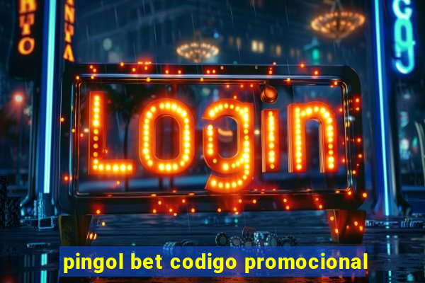 pingol bet codigo promocional